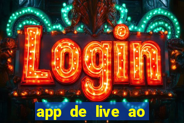 app de live ao vivo 18